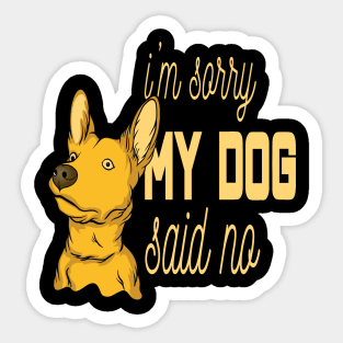 I'm sorry, my dog said no Sticker